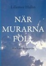 Lillemor Hallin, Bengt Malmgren - När murarna föll