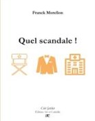 Franck Morellon - Quel scandale !