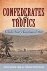 Sharon Hartman Strom, Sharon Hartman Weaver Strom, Frederick Stirton Weaver - Confederates in the Tropics