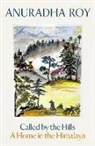 Roy Anuradha, Roy Anuradha - Called by the Hills