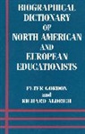 Richard Aldrich, Peter Gordon - Biographical Dictionary of North American and European Educationists