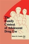 Robert H Coombs - The Family Context of Adolescent Drug Use