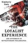 Kimberly Nath - The Loyalist Experience and Aftermath in Revolutionary Philadelphia