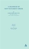 Wilbert Francis Howard, James Hope Moulton, Nigel Turner - A Grammar of New Testament Greek