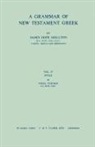 Wilbert Francis Howard, James H. Moulton, Nigel Turner - A Grammar of New Testament Greek
