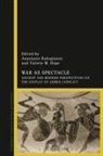 Anastasia Bakogianni, Valerie M. Hope - War as Spectacle