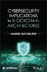 Anahita Tasdighi - Cybersecurity Implications in Blockchain Architecture