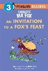 Quentin Blake, Roald Dahl - Fantastic Mr. Fox: An Invitation to a Fox's Feast