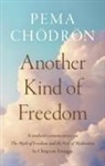Pema Chodron - Another Kind of Freedom