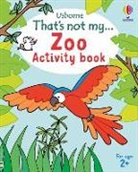 Oldham Matthew, Wells Rachel - That's not my... Zoo Activity Book