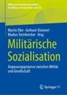 Martin Elbe, Gerhard Kümmel, Markus Steinbrecher - Militärische Sozialisation