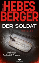 Roland Hebesberger, Empire-Verlag - Der Soldat