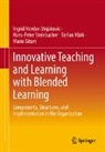 Ingrid Hovdar-Stojakovic, Stefan Märk, Mario Situm, Hans-Peter Steinbacher - Innovative Teaching and Learning with Blended Learning