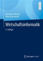Hermann Gehring, Peter Gluchowski - Wirtschaftsinformatik