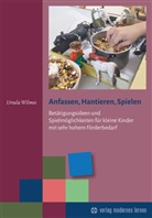 Ursula Wilmes - Anfassen, Hantieren, Spielen