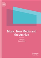Sarah Kirby - Music, New Media and the Archive