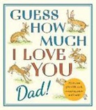 Anita Jeram, Sam McBratney - Guess How Much I Love You, Dad!: Fathers Day Gift Edition
