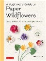 Emiko Yamamoto - A Beginner's Guide to Paper Wildflowers