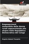 Mugisho Ndabuli Théophile - Empowerment sostenibile delle donne rurali sopravvissute allo stupro nella Repubblica Democratica del Congo