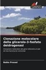 Bablu Prasad - Clonazione molecolare della glicerolo-3-fosfato deidrogenasi
