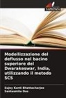 Sujoy Kanti Bhattacharjee, Santasmita Das - Modellizzazione del deflusso nel bacino superiore del Dwarakeswar, India, utilizzando il metodo SCS