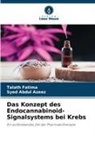 Syed Abdul Azeez, Talath Fatima - Das Konzept des Endocannabinoid-Signalsystems bei Krebs
