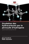 Jörg Friedrich, Eldar Zeynalov - Oxydation des hydrocarbures par le peroxyde d'hydrogène