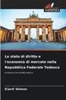 D'Jord' Shimon - Lo stato di diritto e l'economia di mercato nella Repubblica Federale Tedesca