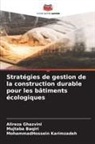 Mujtaba Baqiri, Alireza Ghazvini, MohammadHossein Karimzadeh - Stratégies de gestion de la construction durable pour les bâtiments écologiques