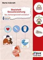 Marita Inderrath - Basisheft Sexualerziehung: Sex und Schwangerschaft