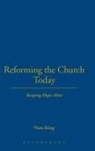 Hans Küng - Reforming the Church Today