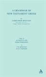 Wilbert Francis Howard, James Hope Moulton, Nigel Turner - A Grammar of New Testament Greek
