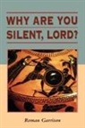 Roman Garrison - Why Are You Silent, Lord?
