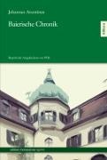 Johannes Aventinus - Baierische Chronik Reprint der Ausgabe Jena von 1926