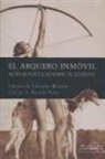 Mercedes Abad, Mercedes Cebrián, Marcelo Cohen, Cristina Fernández, Rodrigo Fresán, Sergio Gómez Mardones... - El arquero inmóvil : nuevas poéticas del cuento