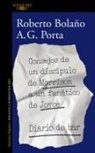 Roberto Bolaño, A. G. Porta - Consejos de un discípulo de Morrison a un fanático de Joyce ; Diario de bar