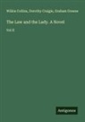 Wilkie Collins, Dorothy Craigie, Graham Greene - The Law and the Lady. A Novel