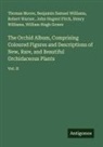 John Nugent Fitch, William Hugh Gower, Thomas Moore, Robert Warner, Benjamin Samuel Williams, Henry Williams - The Orchid Album, Comprising Coloured Figures and Descriptions of New, Rare, and Beautiful Orchidaceous Plants