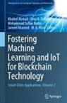 Jameel Ahamed, Khaleel Ahmad, Mohammad Sufian Badar, Uma N. Dulhare, M. A. Rizvi - Fostering Machine Learning and IoT for Blockchain Technology