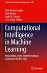 Vinit Kumar Gunjan, Amit Kumar, S. N. Singh, Jacek M. Zurada - Computational Intelligence in Machine Learning