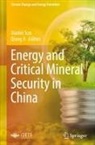 Qiang Ji, Xiaolei Sun - Energy and Critical Mineral Security in China