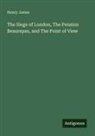 Henry James - The Siege of London, The Pension Beaurepas, and The Point of View