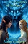 Alaina Stanford - Forgotten Shadows of the Abyss