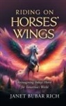 Janet Bubar Rich - Riding on Horses' Wings