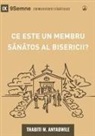 Thabiti Anyabwile - What Is a Healthy Church Member? (2nd Edition) / Ce este un membru s¿n¿tos al bisericii?