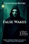 Caleb Dean Rivers - False Wakes