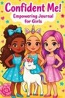 Childlike Mischievous - Confident Me! Empowering Journal for Girls