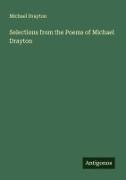 Michael Drayton - Selections from the Poems of Michael Drayton