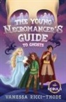 Vanessa Ricci-Thode - The Young Necromancer's Guide to Ghosts