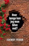 Johnny Frank - Hvor længe kan jeg mon blive ved?